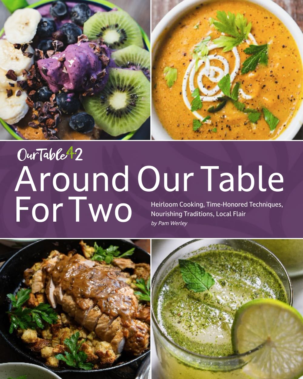 Around Our Table For Two: Heirloom Cooking, Time Honored Techniques, Nourishing Traditions, Local Flair      Paperback – December 1, 2025