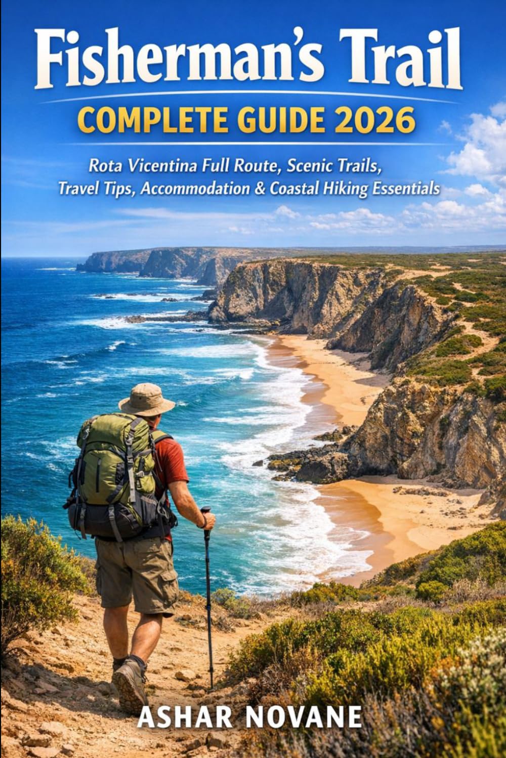 Fisherman’s Trail Complete Guide 2026: Rota Vicentina Full Route, Scenic Trails, Travel Tips, Accommodation & Coastal Hiking Essentials