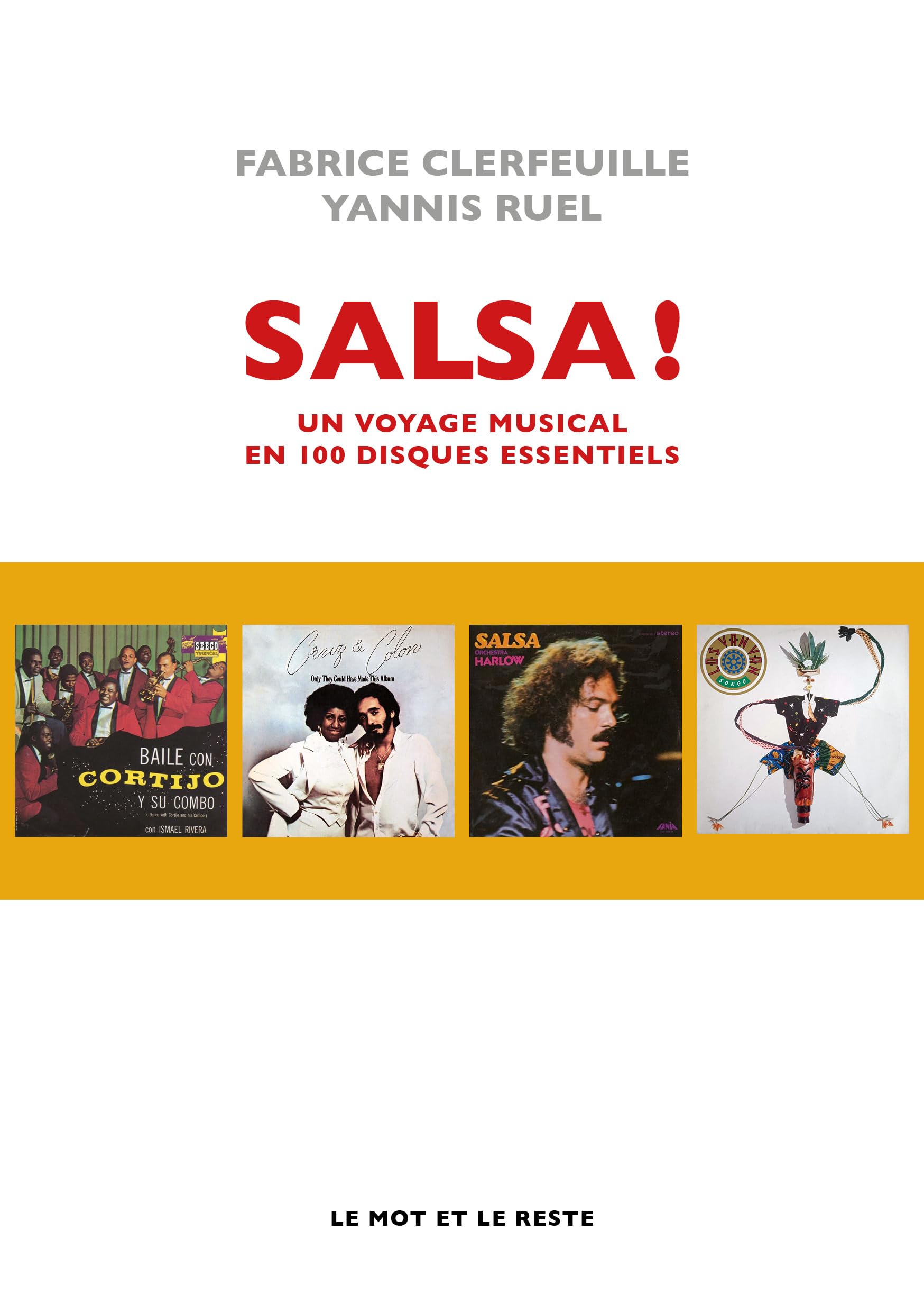 Salsa ! Un voyage musical en 100 disques pour animer vos soirées et écoutes