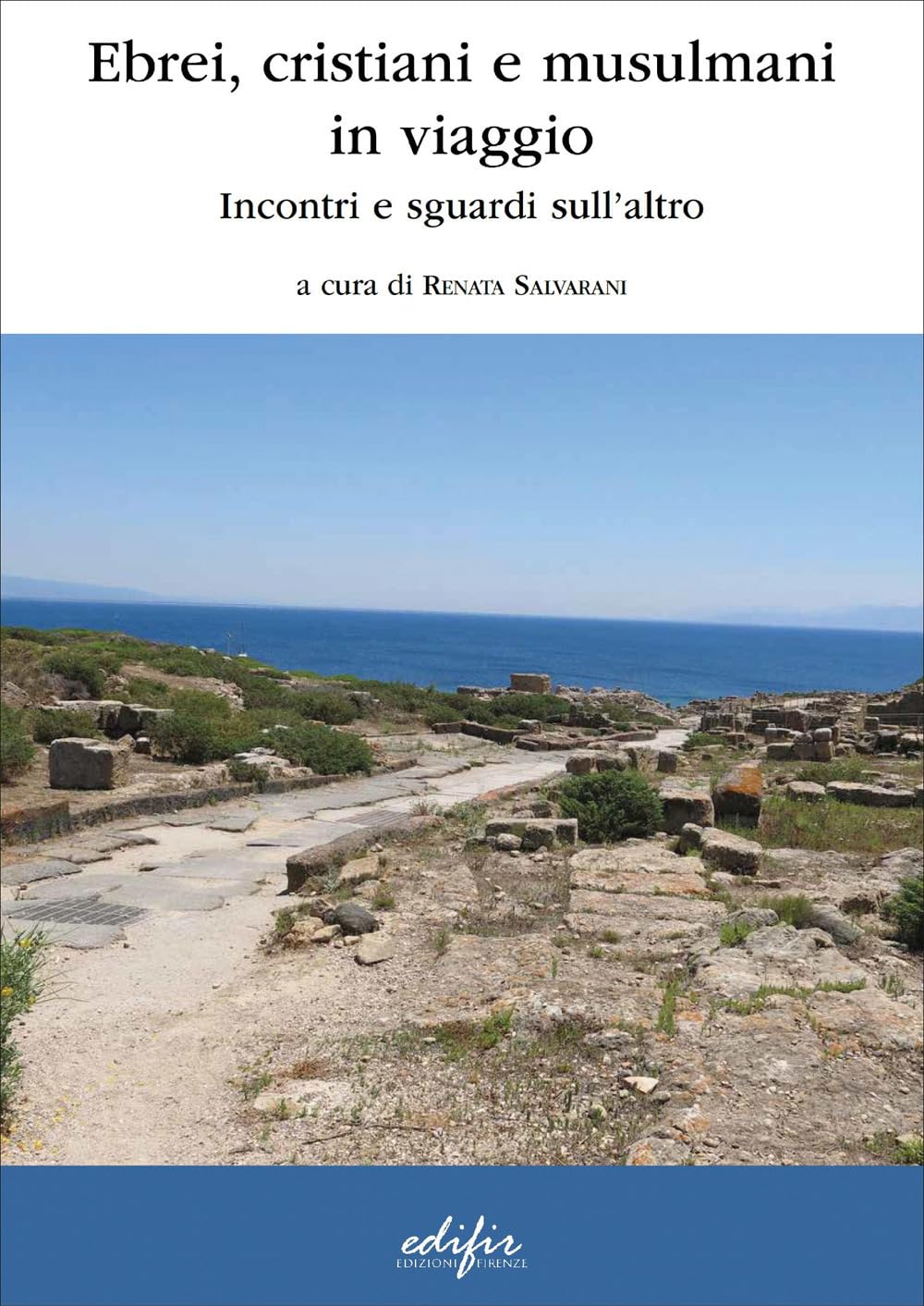 Ebrei, Cristiani E Musulmani In Viaggio. Incontri E Sguardi Sull’Altro - 4