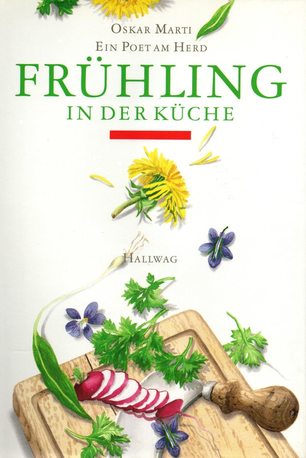 Frühling in der Küche. Ein Poet am Herd