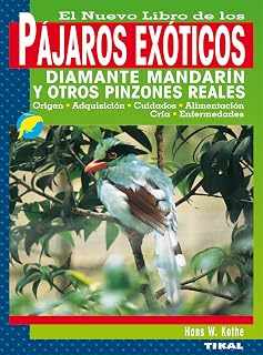 El Nuevo Libro de los Pajaros Exoticos: Diamante Mandarin y Otros Pinz