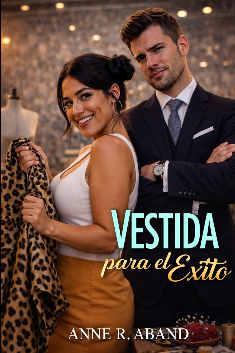 Vestida para el éxito: (Millonarios por azar, atracción de opuestos) (Historias románticas de Millonarios)