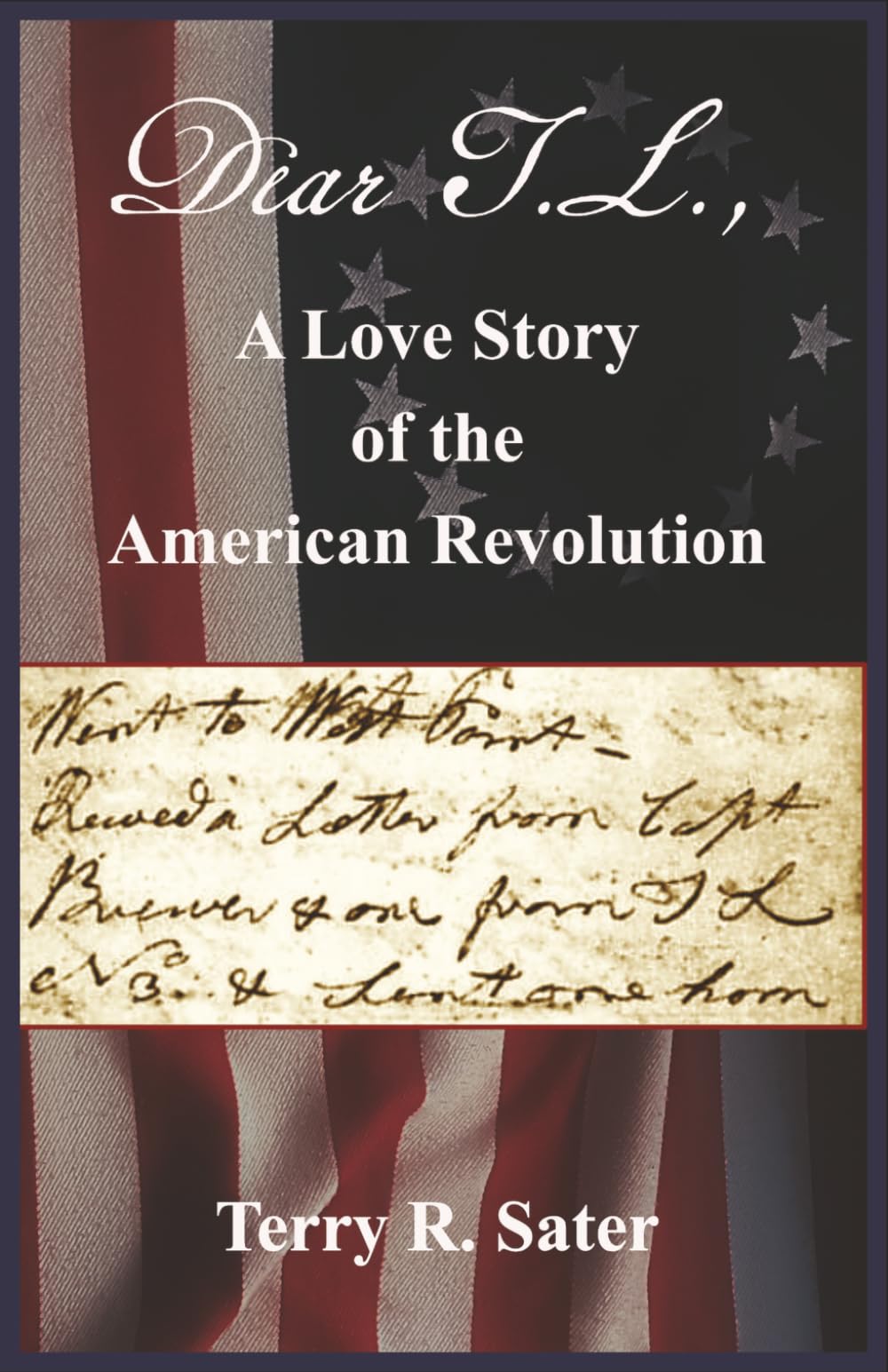 Dear T.L., A Love Story of the American Revolution