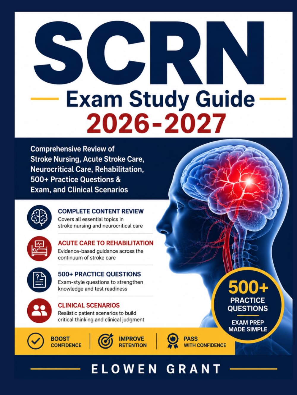 SCRN Exam Study Guide 2026-2027: Comprehensive Review of Stroke Nursing, Acute Stroke Care, Neurocritical Care, Rehabilitation, 500+ Practice Questions & Exam, and Clinical Scenarios