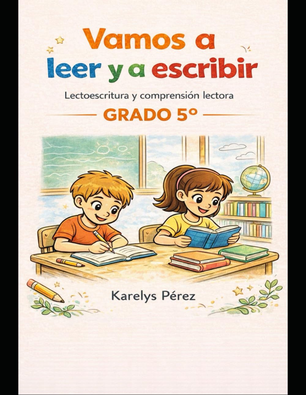 Vamos a leer y a escribir: Lecto escritura y comprensión lectora grado 5