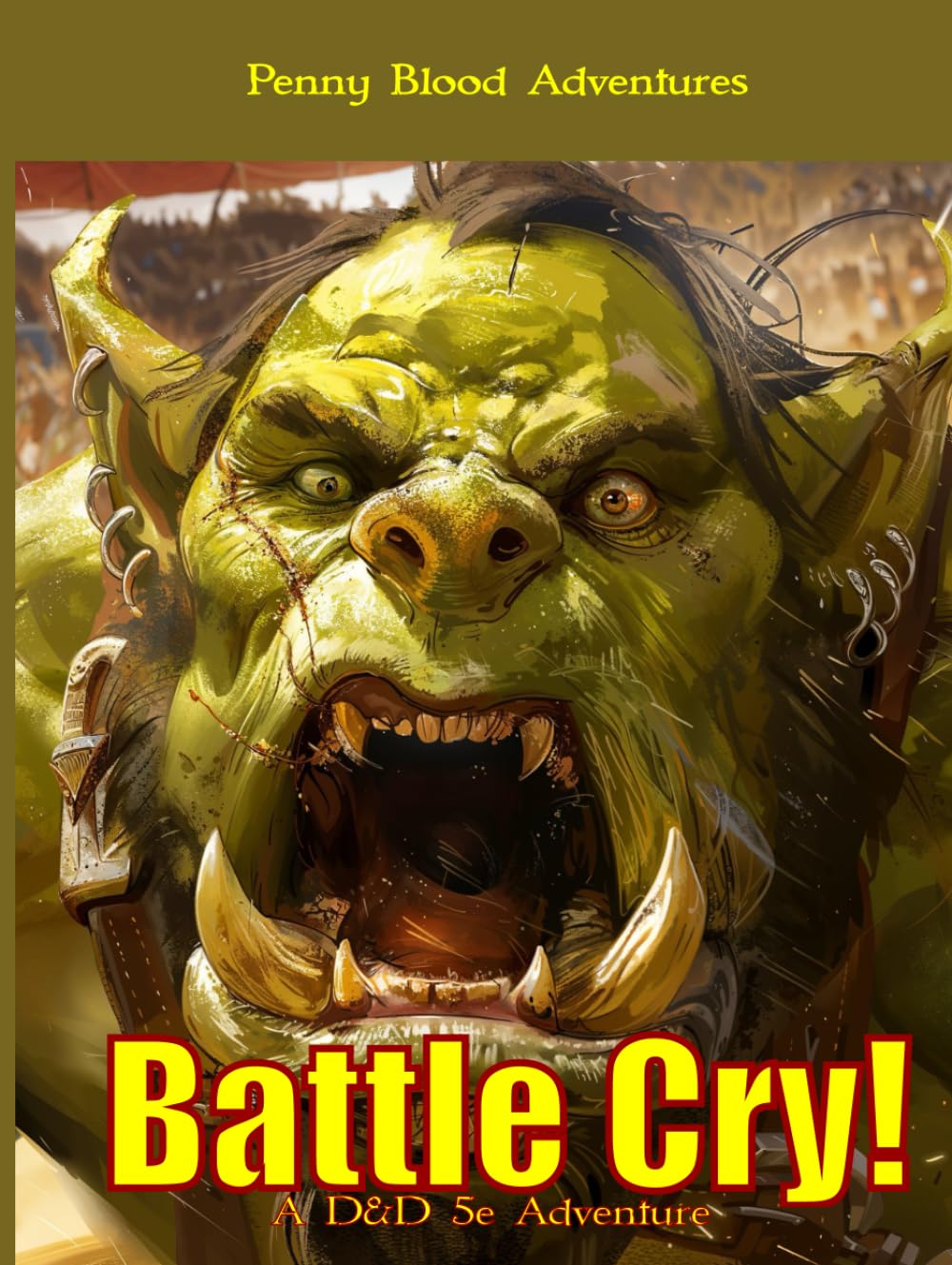 Battle Cry! (Penny Blood Adventures)