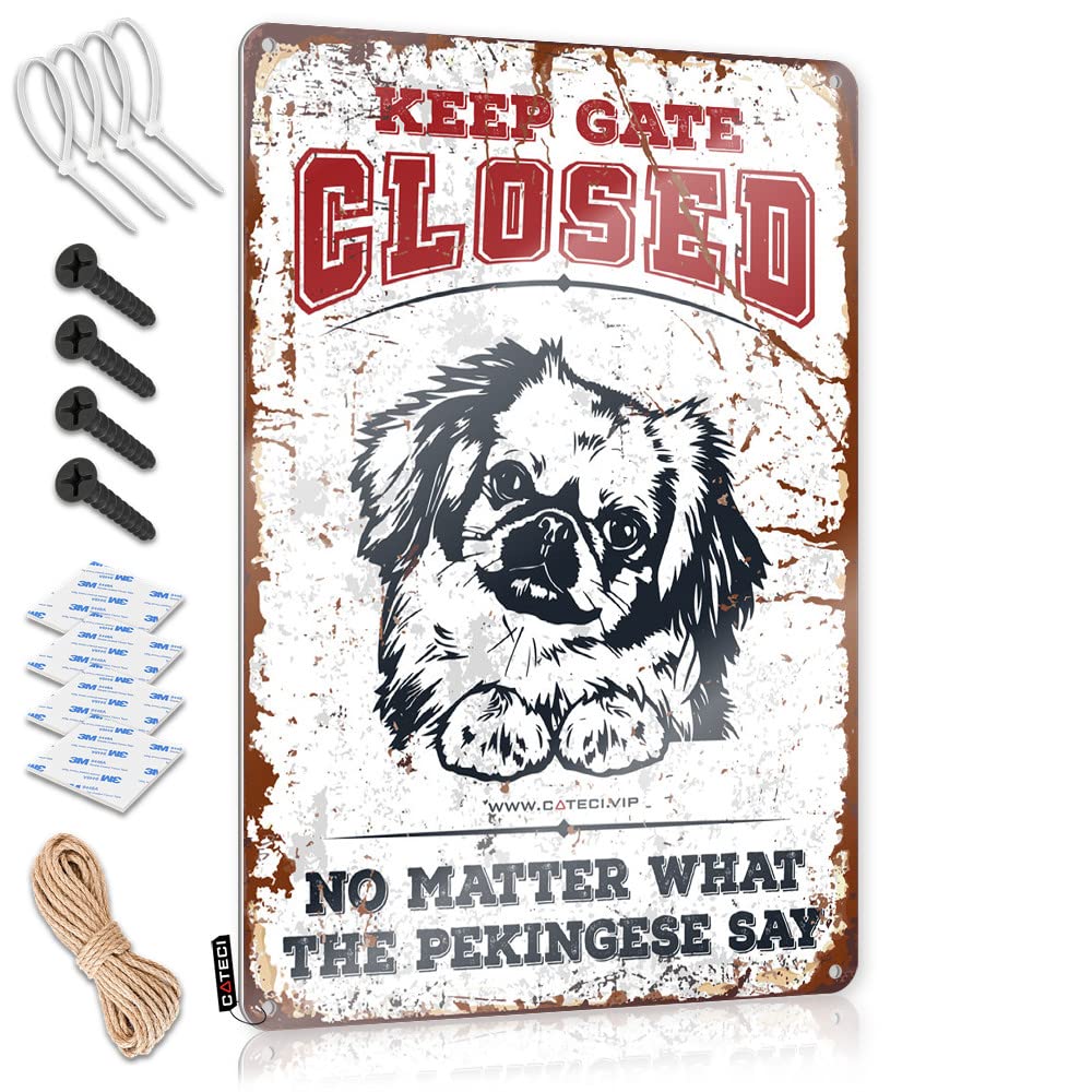 Tin Sign Wall Decor Keep Gate Closed No Matter What The Pekingese Say Tin Sign Metal Tin Sign Retro Sarcastic Signs(30X40CM)