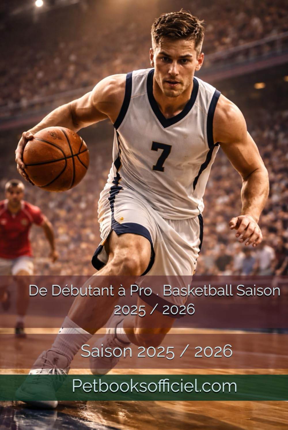 De Débutant à Pro – Basketball Saison 2025 / 2026: Volume 1 : U7 Baby Basket – Saison 2025 / 2026 (Du Débutant au Pro – multisports)