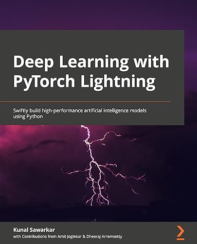 Deep Learning with PyTorch Lightning: Swiftly build high-performance Artificial Intelligence (AI) models using Python