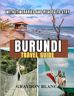 BURUNDI TRAVEL GUIDE 2025