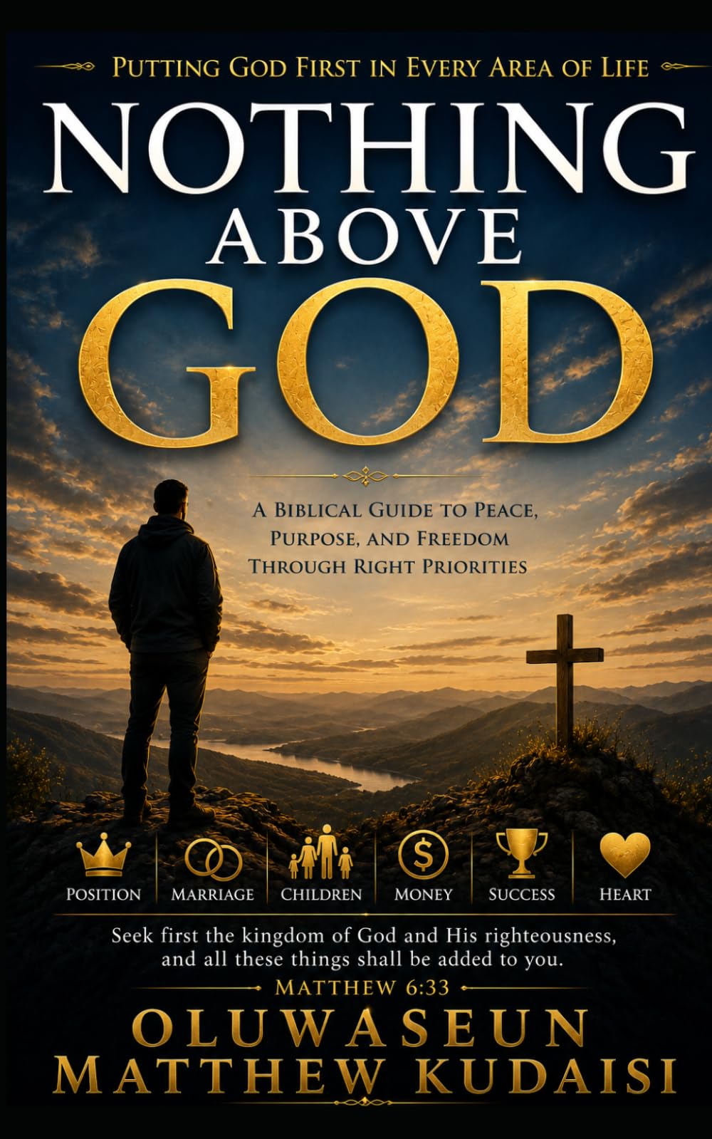 NOTHING ABOVE GOD: What happens when good things take the place of God