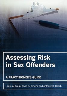Assessing Risk in Sex Offenders: A Practitioner's Guide