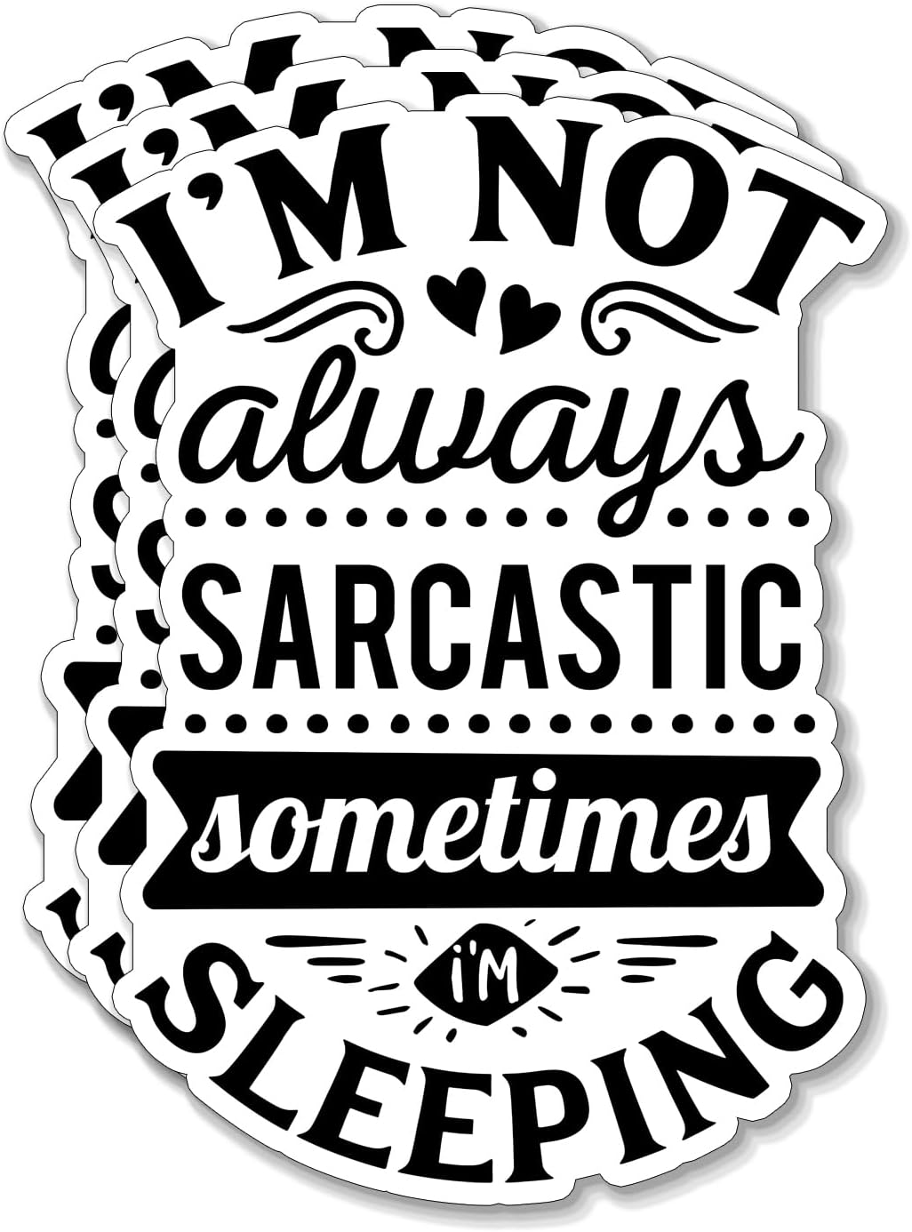 (3PCS) I'm Not Always Sarcastic Sometimes I'm Sleeping Style 2 Sticker for Phone Tablet Laptop Car Truck Window | 3" Sticker