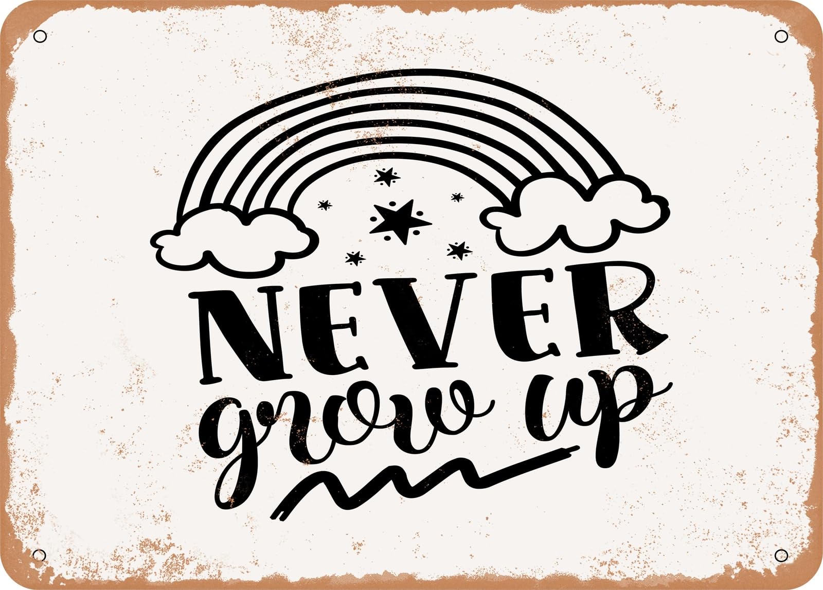 Metal Sign - Never Grow Up - Vintage Look Sign home decor