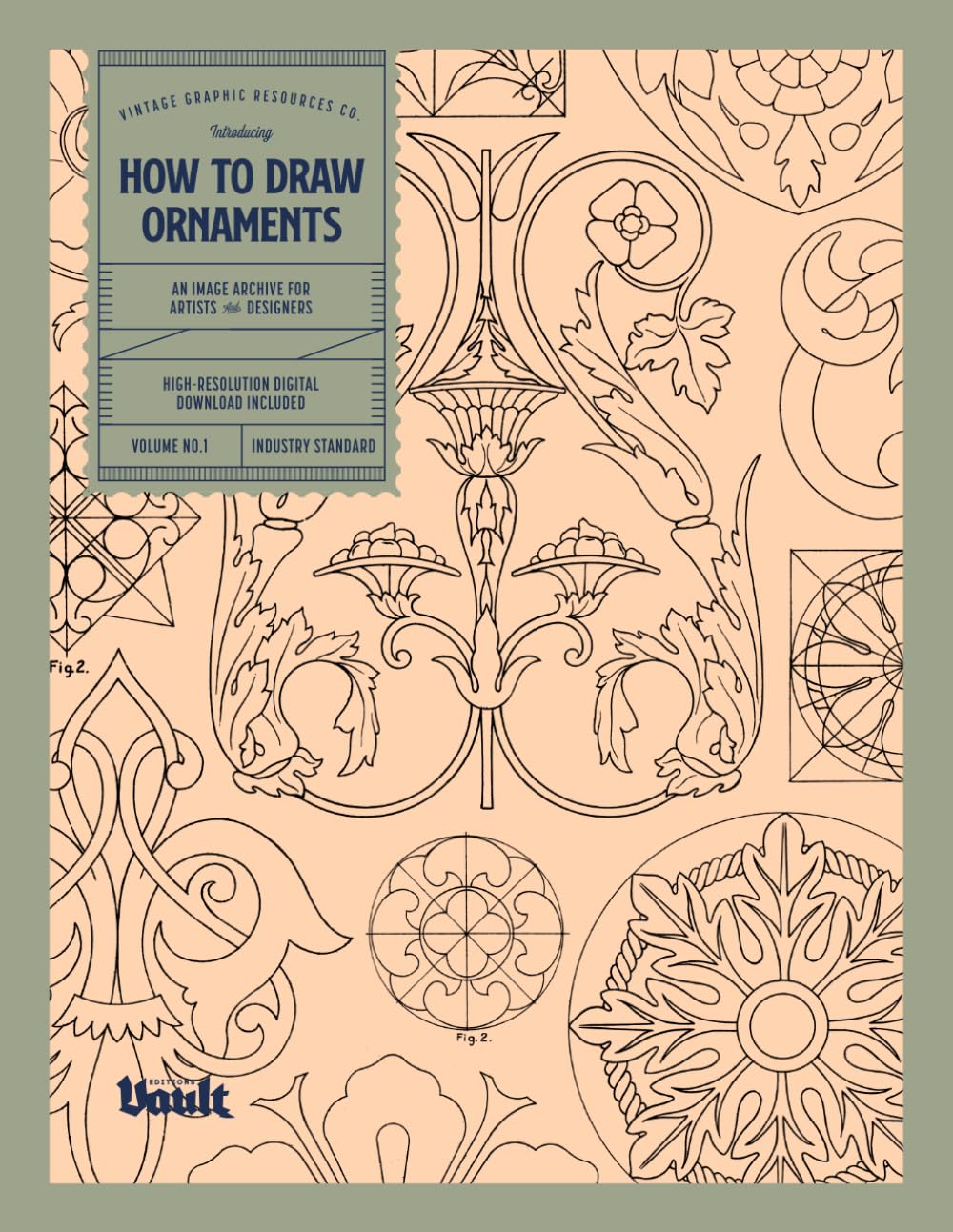 How to Draw Ornaments: An Image Archive of Decorative Motifs for Artists and Designers (Image Archive Series by Vault Editions)