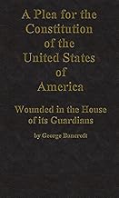 A Plea for the Constitution of the United States