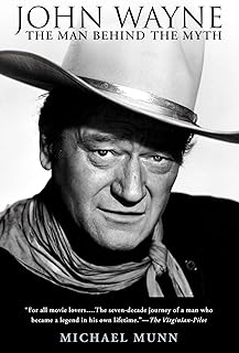 John Wayne: The Man Behind the Myth