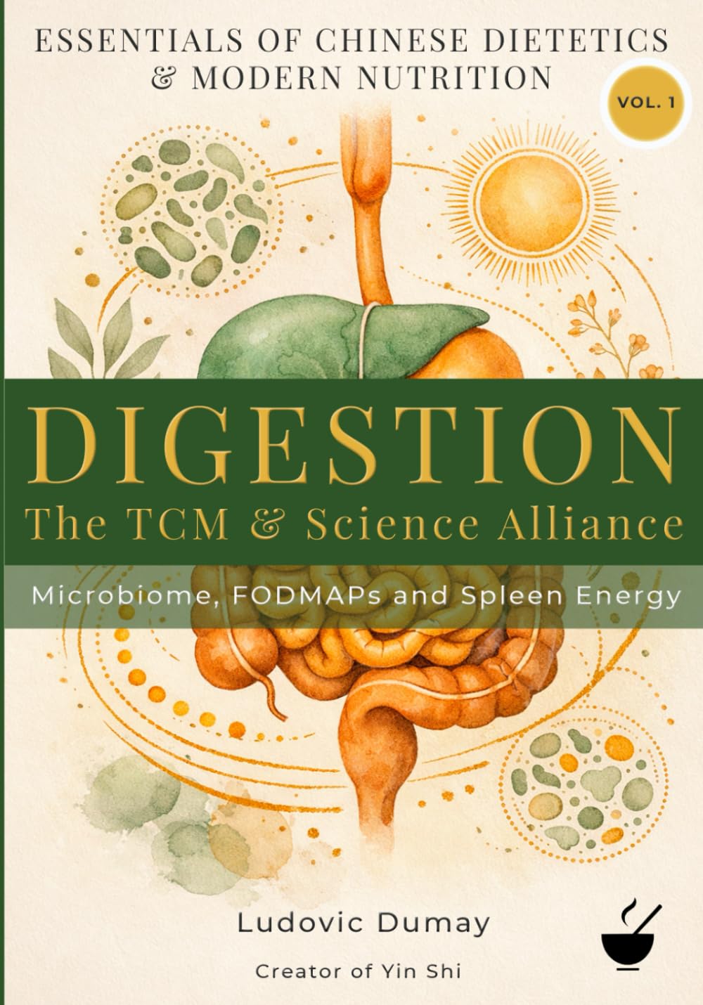 Digestion: The TCM & Science Alliance: Microbiome, FODMAPs, and Spleen Energy