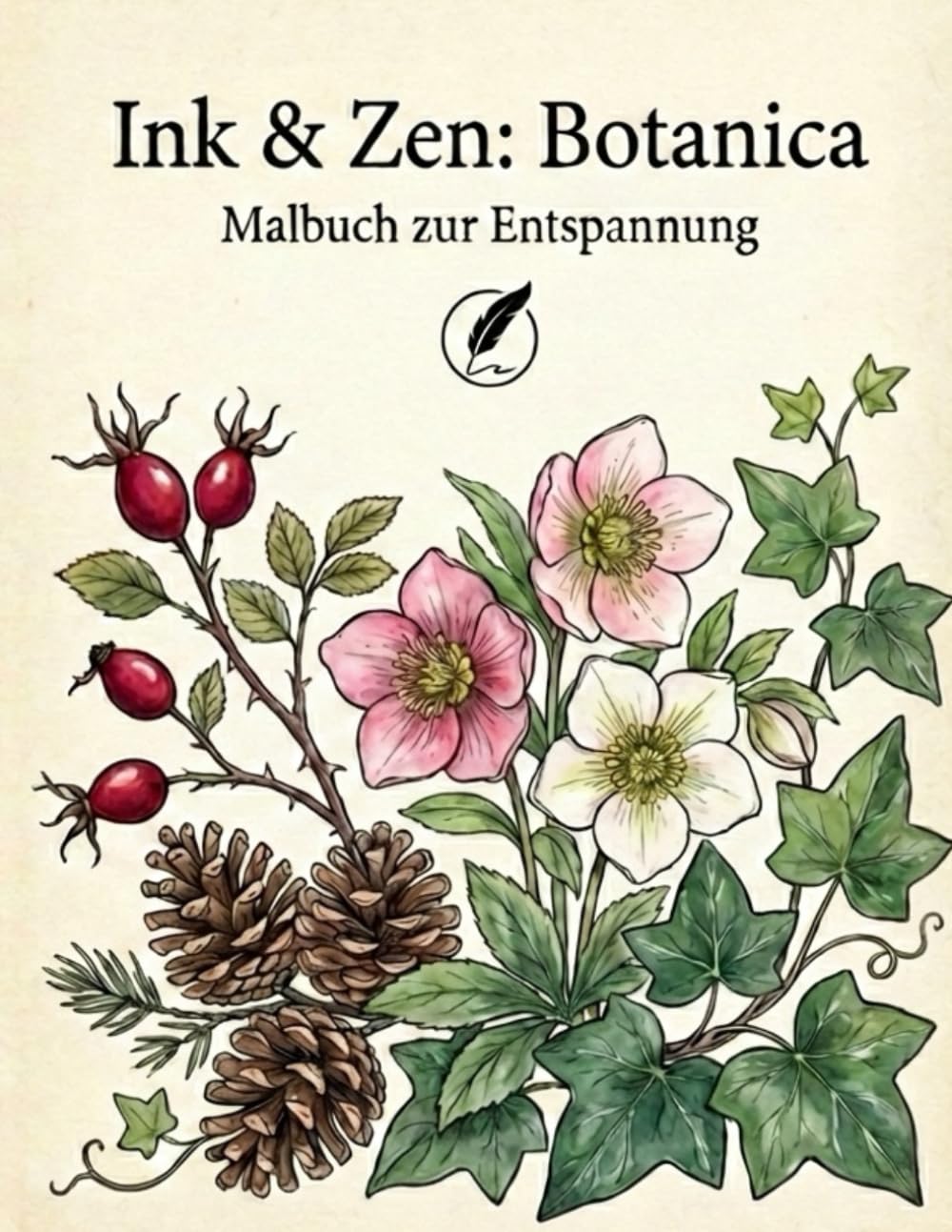 Ink & Zen: Botanica – Ein Achtsamkeits-Malbuch für Erwachsene: 40 filigrane Pflanzen-Motive & Cottagecore-Szenen zur Entspannung und Stressbewältigung: Ink & Zen - Achtsamkeit mit jeder Linie.
