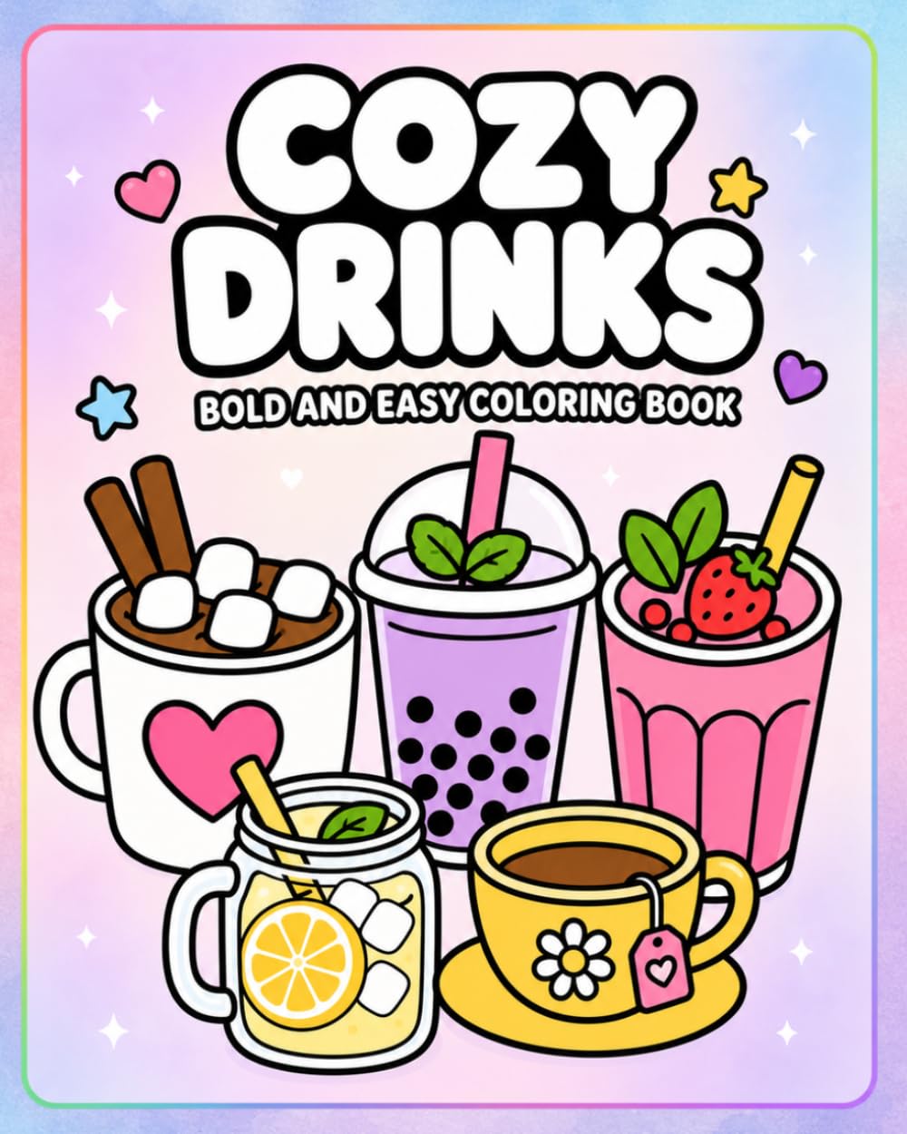 Cozy Drinks Coloring Book: Bold and Easy Coloring Pages for Kids and Adults (Cozy Coloring Books)