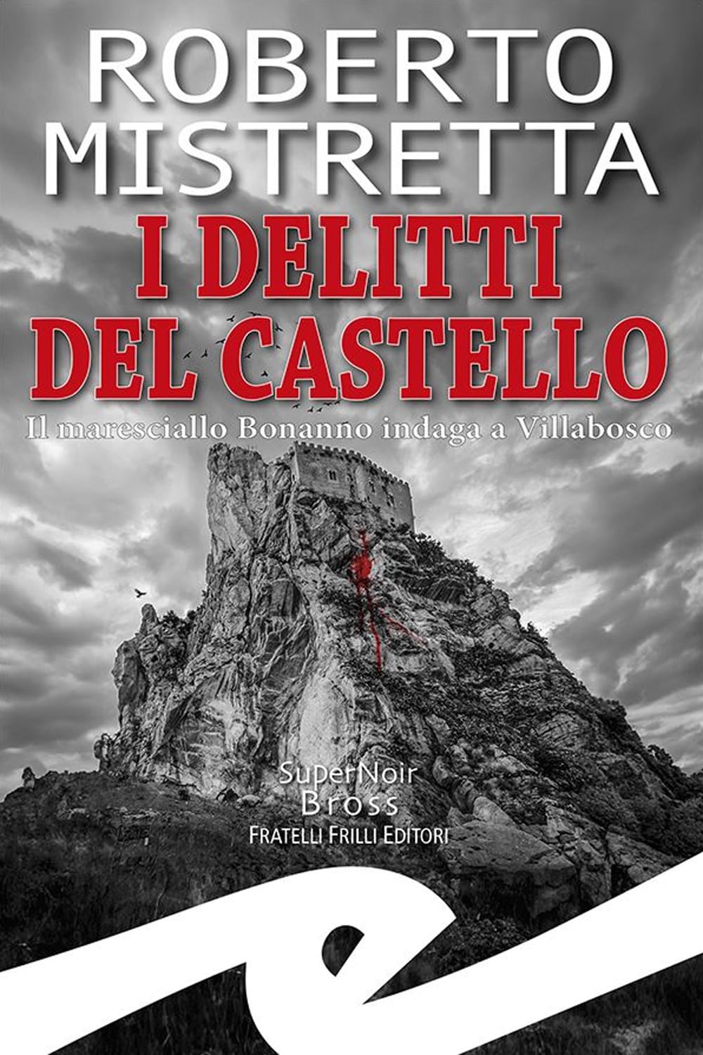 I Delitti Del Castello. Il Maresciallo Bonanno Indaga A Villabosco - 4