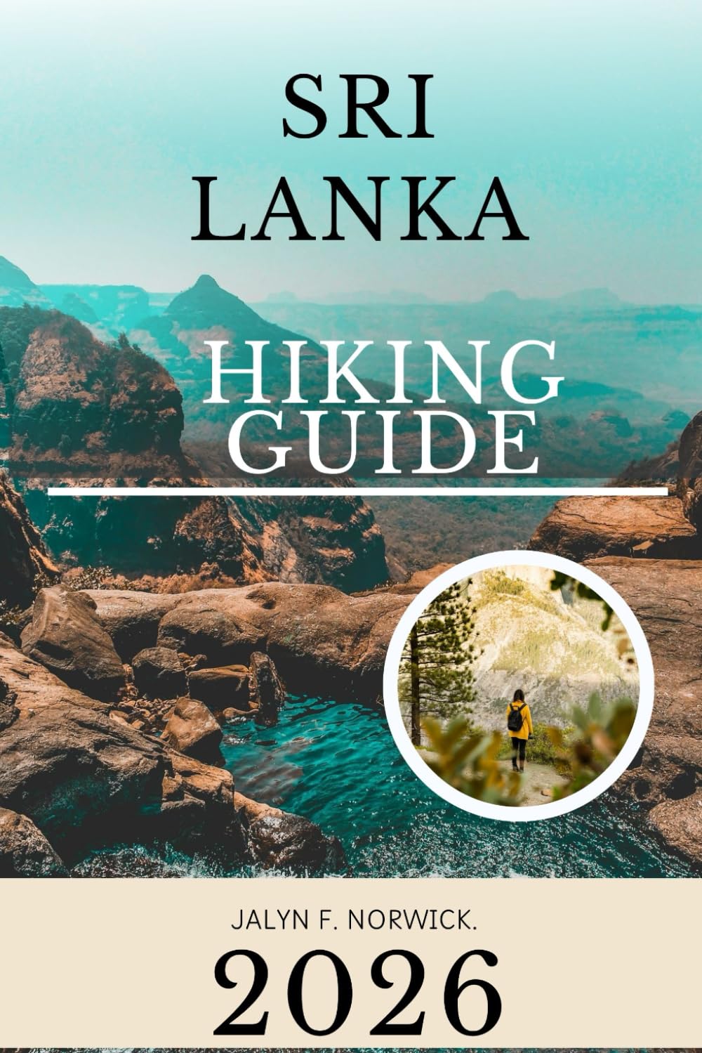 Sri Lanka Hiking Guide 2026: 48 (Trailblazer: The Ultimate Hiking Guide Series)