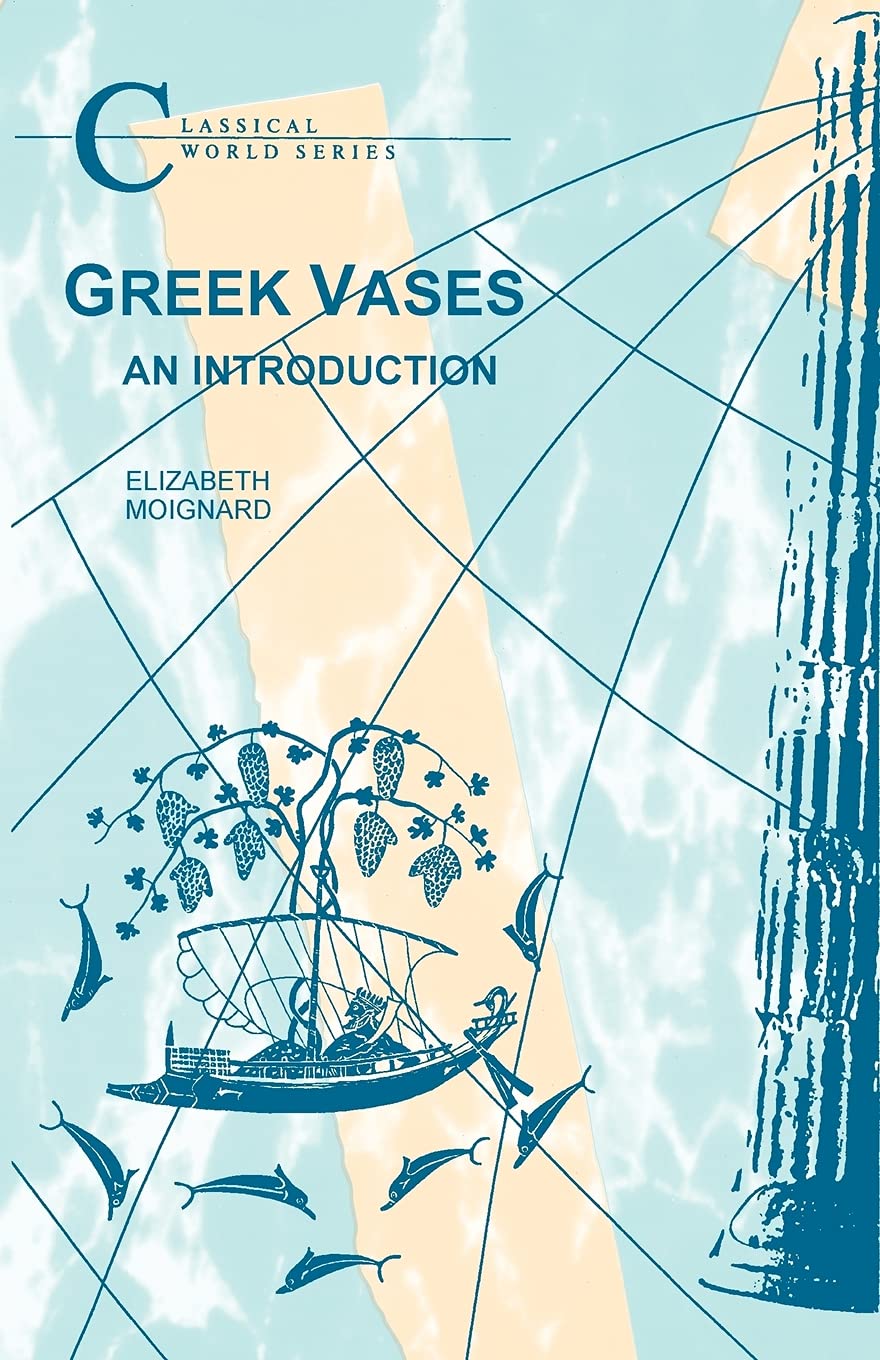 Greek Vases: An Introduction (Classical World Series)