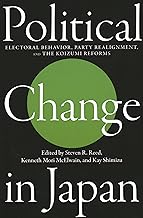 Political Change in Japan: Electoral Behavior, Party Alignment, and the Koizumi Reforms