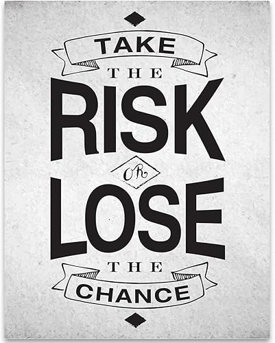 Take The Risk Or Lose The Chance - 11x14 Unframed Typography Art Print Poster - Great Inspirational and Motivational Gift and Home and Office Decor