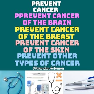 Prevent Cancer Prevent Cancer Of The Brain Prevent Cancer Of The Breast Prevent Cancer Of The Skin Prevent Other Types Of Cancer