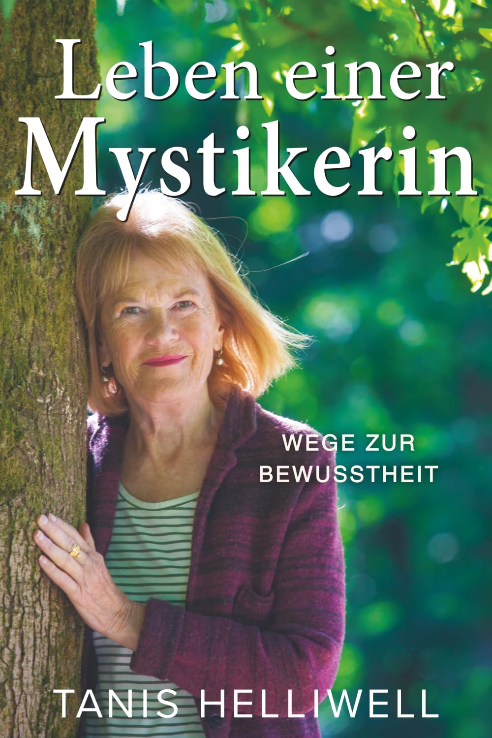 Leben einer Mystikerin: Wege zur Bewusstheit