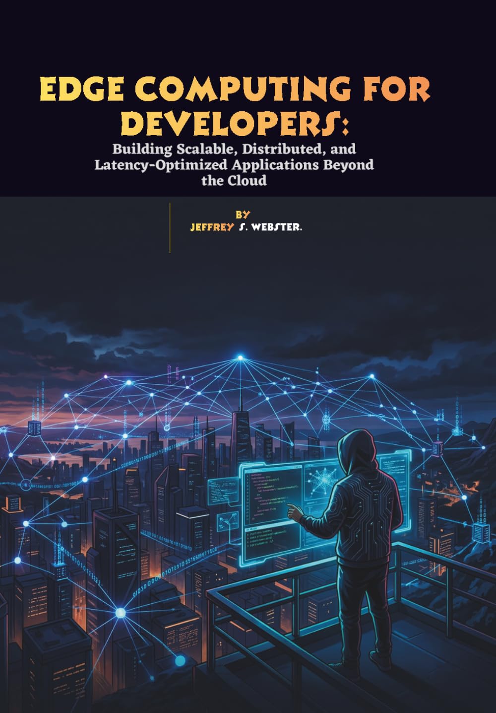 Edge Computing for Developers: Building Scalable, Distributed, and Latency-Optimized Applications Beyond the Cloud
