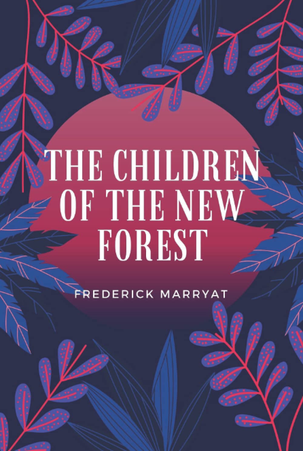 The Children of the New Forest: with annotated