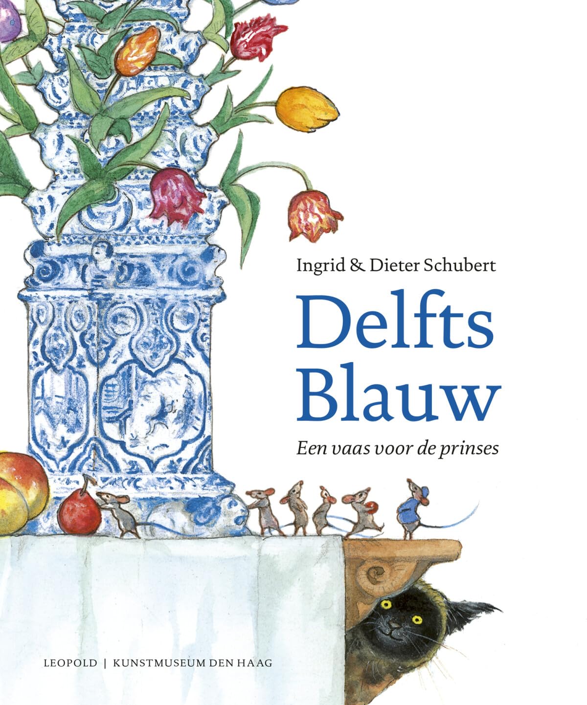 Delfts Blauw: een vaas voor de prinses (Kunstprentenboeken van Leopold en Gemeentemuseum Den Haag)