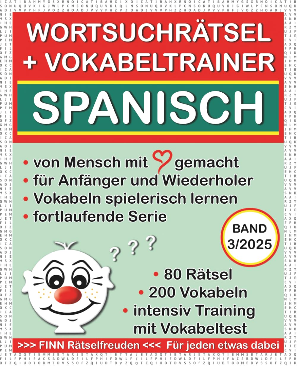 SPANISCH > FINN Wortsuchrätsel + Vokabeltrainer (Band 3): Vokabeln leicht, spielerisch, mit FREUDE lernen, für Anfänger+Wiederholer, fortlaufende Serie, keine KI: 80 Rätsel/200 Vokabeln