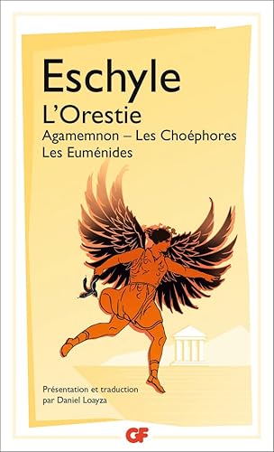L'Orestie: AGAMEMNON. LES CHOÉPHORES. LES EUMÉNIDES