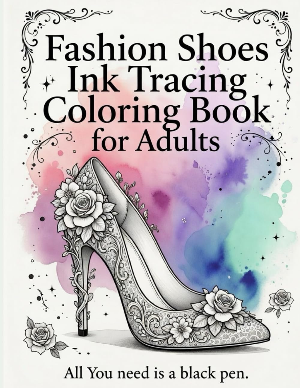 Fashion Shoes - Ink Tracing Coloring Book for Adults: Beautiful High Heels with Pastel Backgrounds and Light Outlines to Trace with Fineliner – Relaxing Fashion Coloring Pages for Women