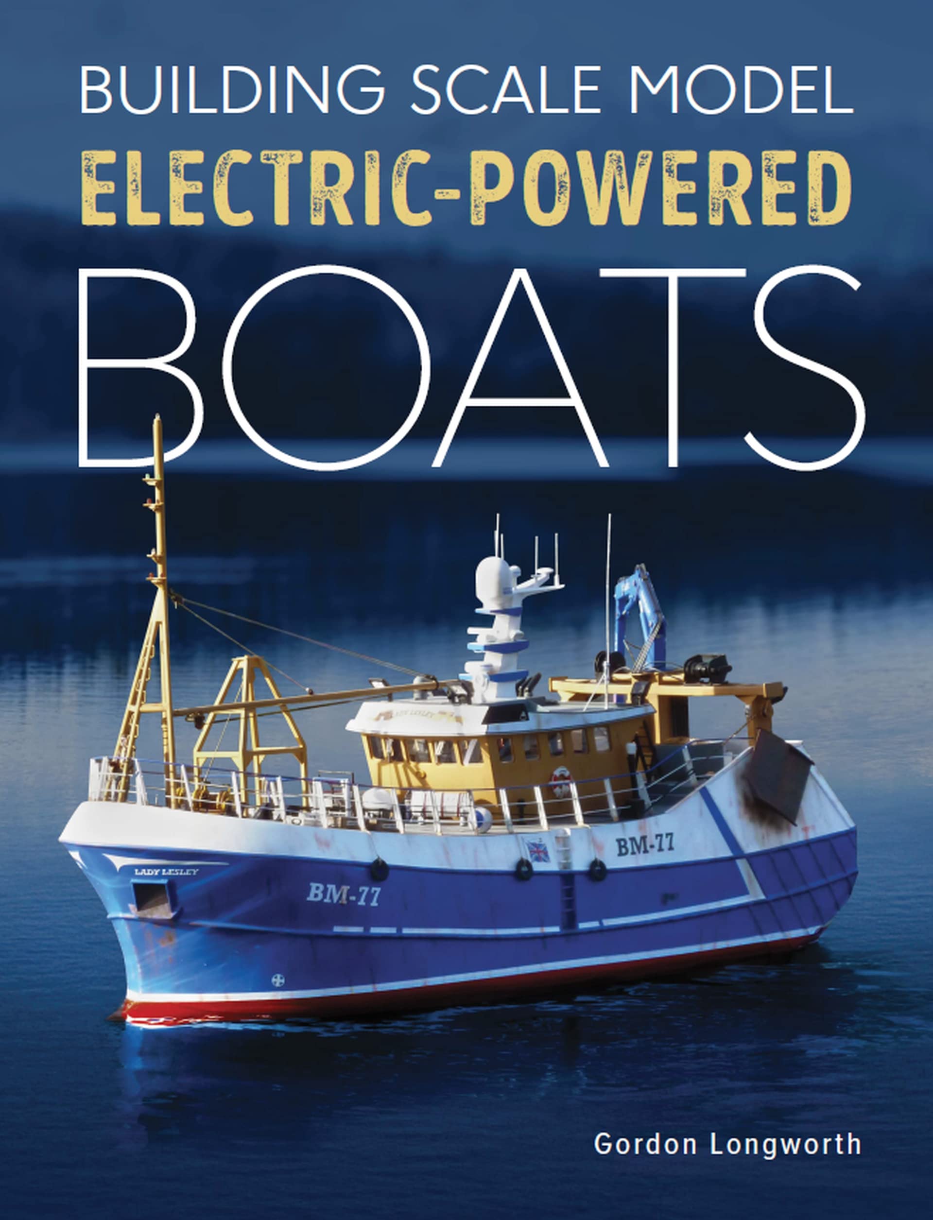 Crowood Press (UK) Building Scale Model Electric-Powered Boats