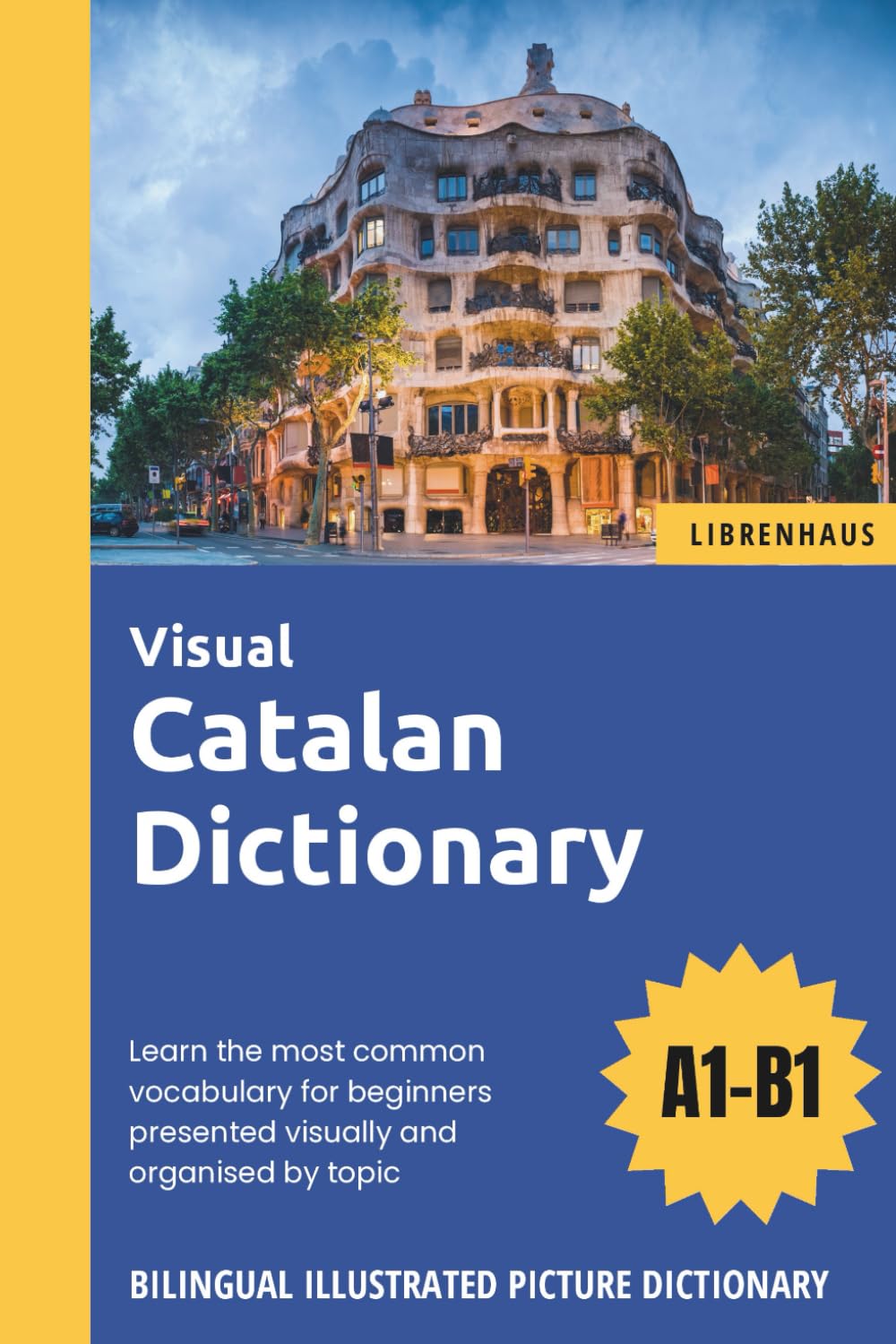 Visual Catalan Dictionary - Learn the most common vocabulary for beginners organised by topic - Bilingual Illustrated Picture Dictionary