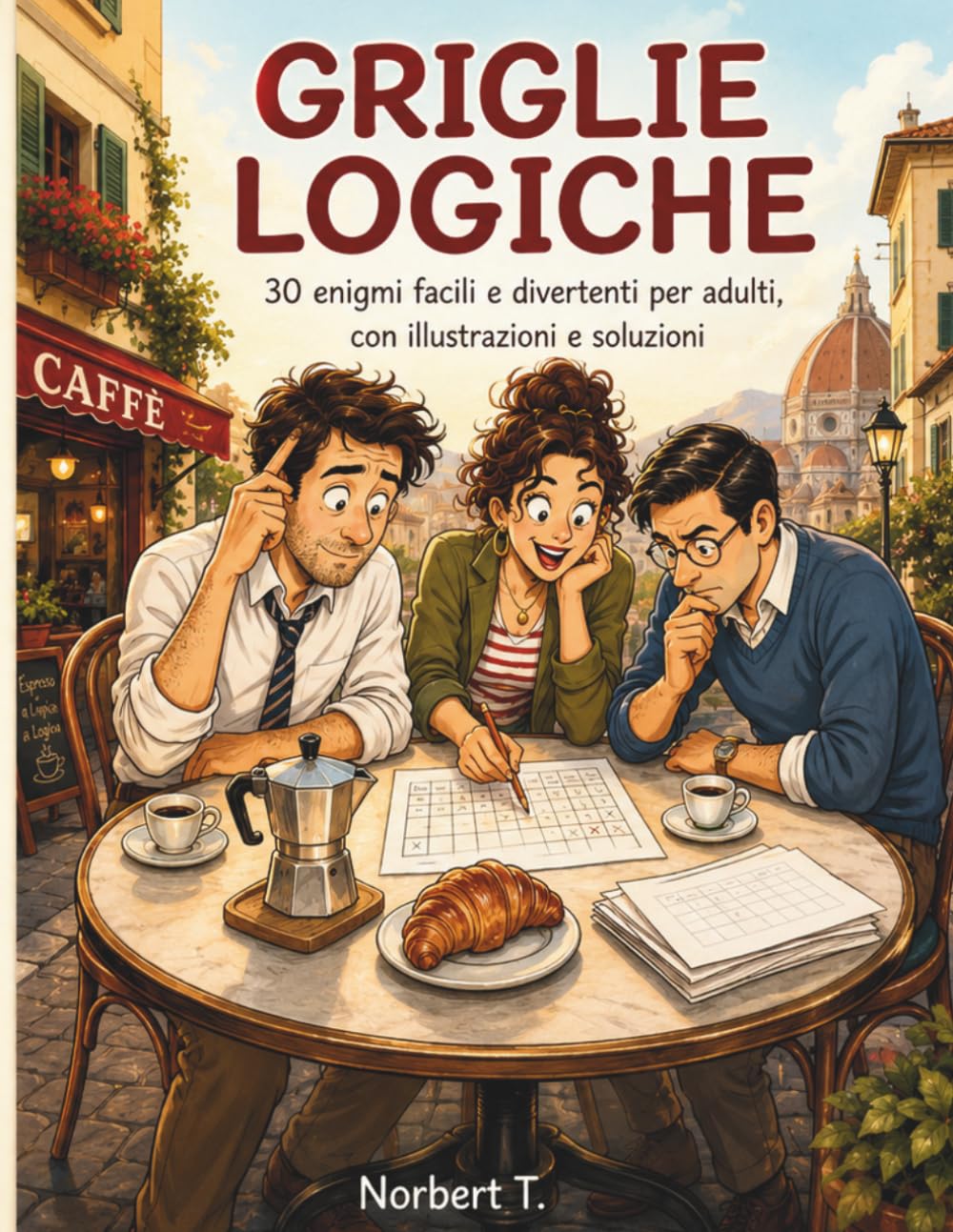 GRIGLIE LOGICHE: 30 enigmi facili e divertenti per adulti, con illustrazioni e soluzioni