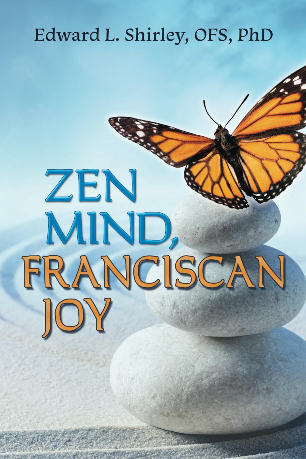 Zen Mind, Franciscan Joy