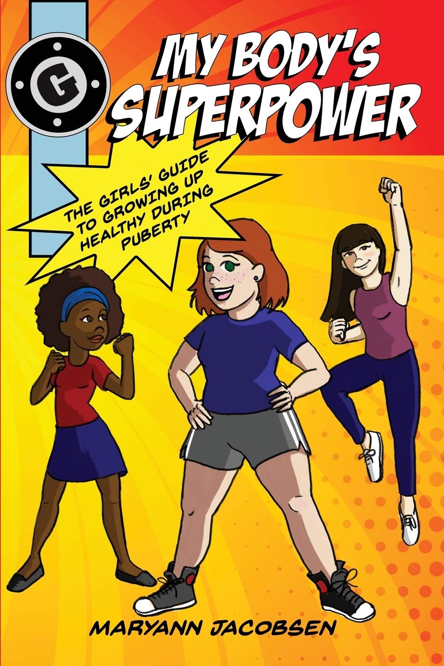 Jacobsen Publishing | My Body's Superpower: The Girls' Guide to Growing Up Healthy During Puberty
