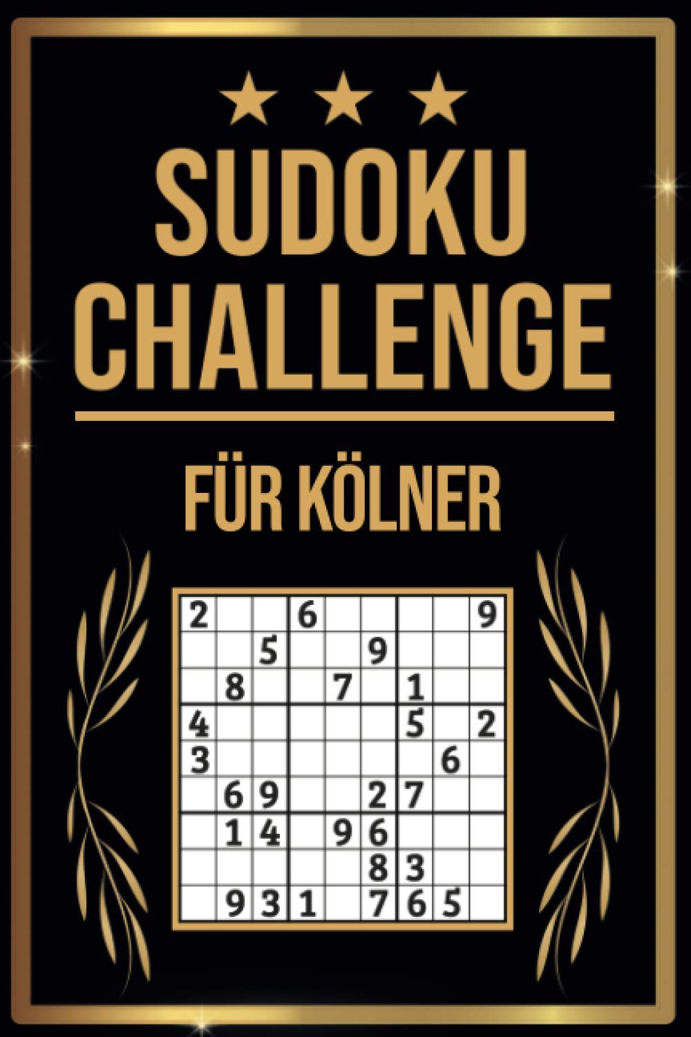 SUDOKU Challenge für Kölner: Sudoku Buch I 300 Rätsel inkl. Anleitungen & Lösungen I Leicht bis Schwer I Größe A5 (German Edition)