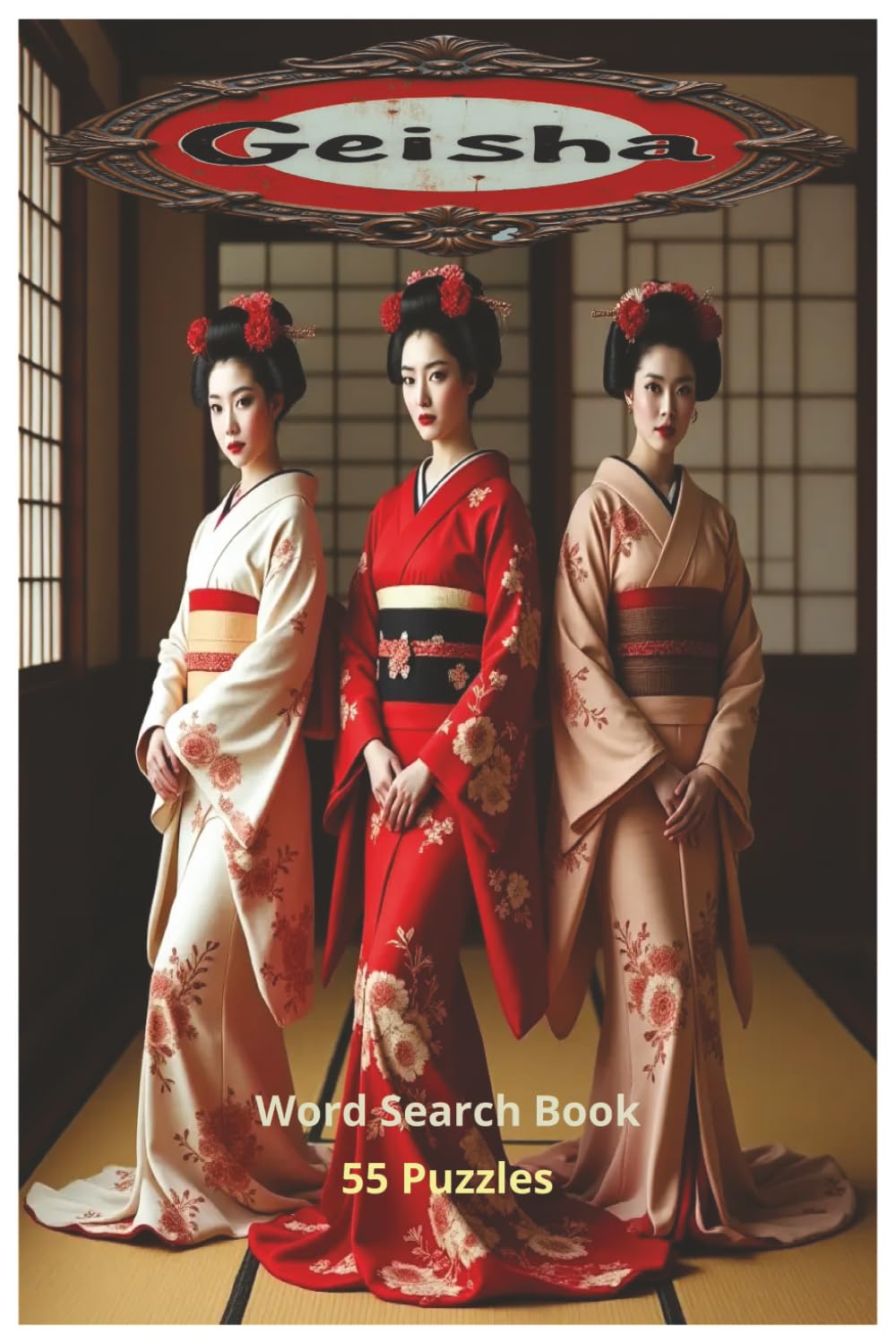 Geisha: An Immersive Word Search Exploration of Geisha Culture, Kimono Arts, Tea Ceremony, Dance, Music, and Tradition - Geisha Life Through 55 Puzzles and 450 Words