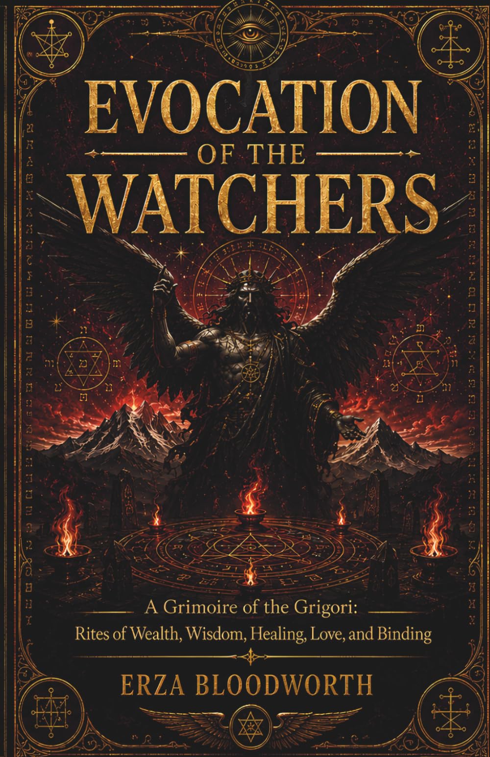 Evocation of the Watchers: A Grimoire of the Grigori: Rites of Wealth, Wisdom, Healing, Love, and Binding