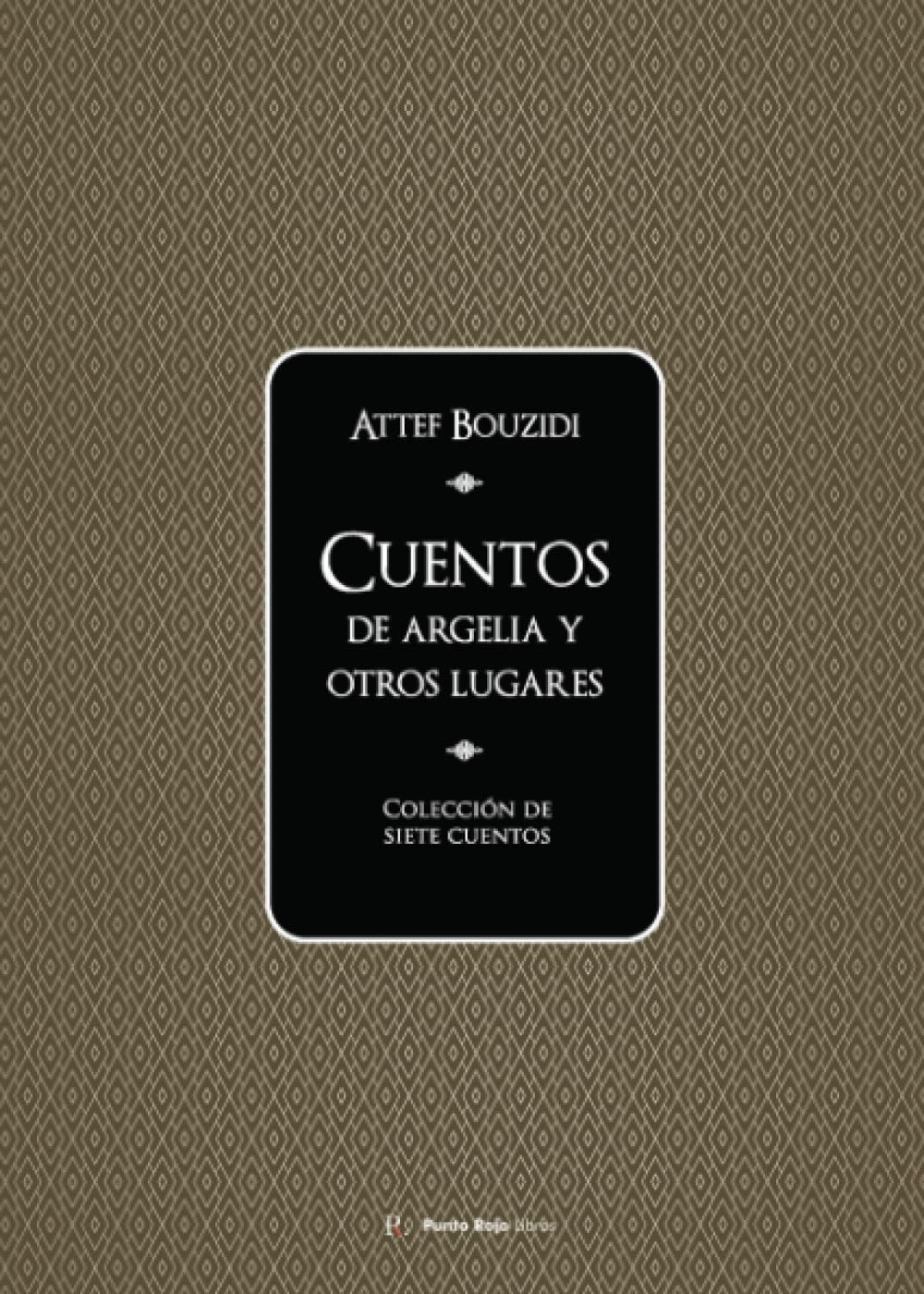 Cuentos de Argelia y otros lugares: Colección de siete cuentos