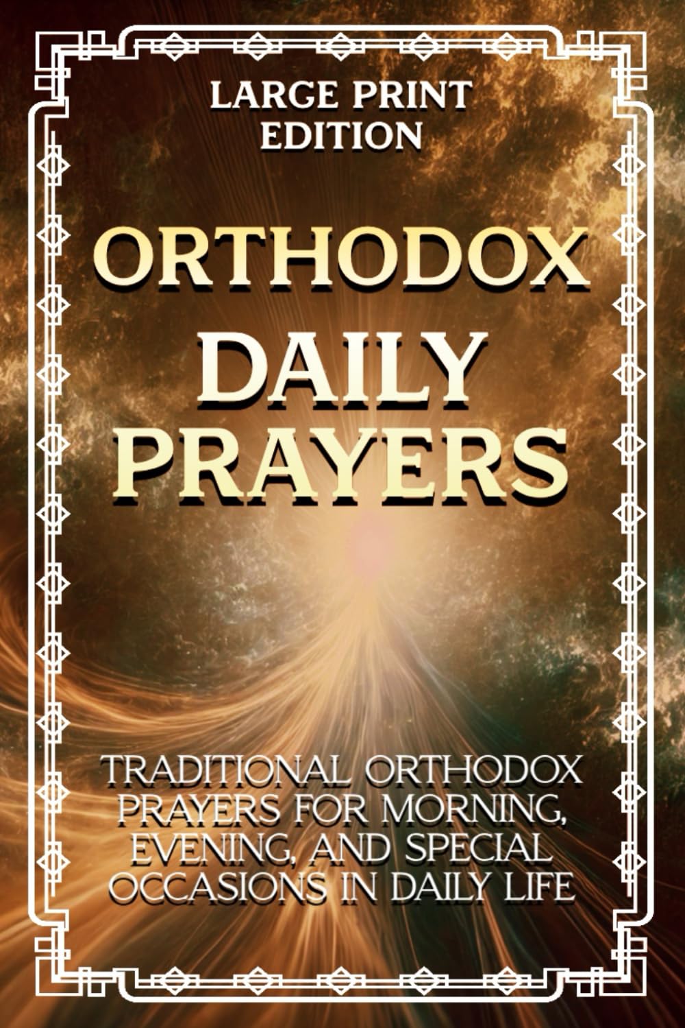 Orthodox Daily Prayers (Large Print Edition): Traditional Orthodox prayers for morning, evening, and special occasions in daily life