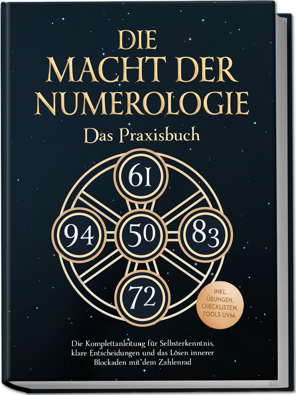 Die Macht der Numerologie - Das Praxisbuch: Die Komplettanleitung für Selbsterkenntnis, klare Entscheidungen und das Lösen innerer Blockaden mit dem Zahlenrad - inkl. Übungen, Checklisten, Tools uvm.
