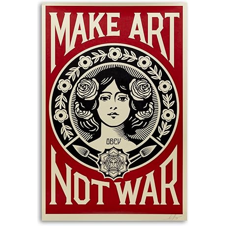 Make Art Not War Poster, Shepard Fairey's Iconic Anti-War Statement